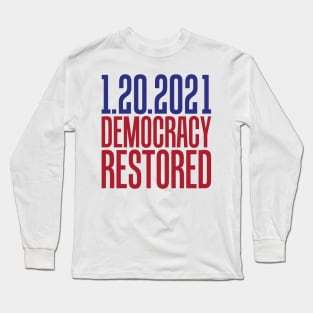 2021 democracy restored Biden Harris Long Sleeve T-Shirt